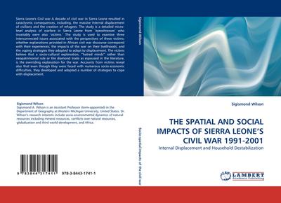 THE SPATIAL AND SOCIAL IMPACTS OF SIERRA LEONE''S CIVIL WAR 1991-2001 - Sigismond Wilson