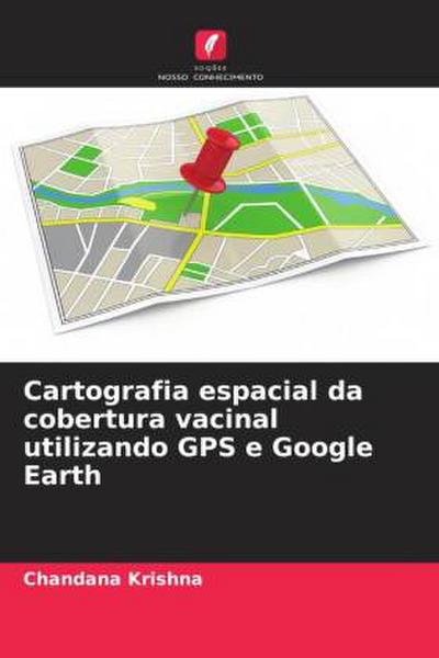 Cartografia espacial da cobertura vacinal utilizando GPS e Google Earth