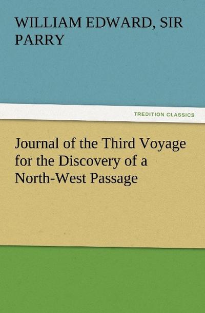 Journal of the Third Voyage for the Discovery of a North-West Passage