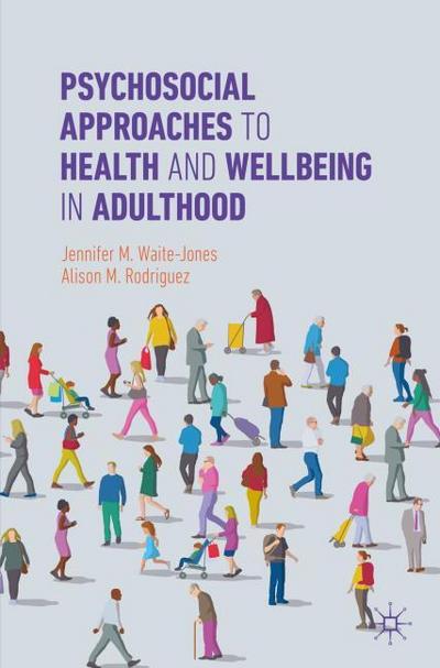 Psychosocial Approaches to Health and Wellbeing in Adulthood