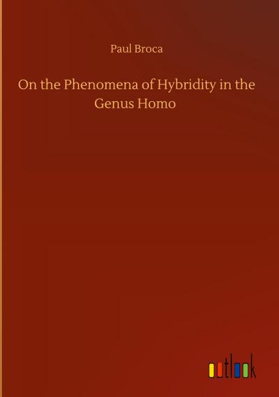 On the Phenomena of Hybridity in the Genus Homo