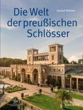 Die Welt der preußischen Schlösser