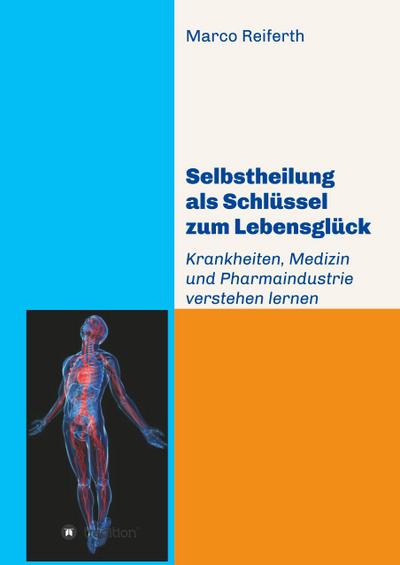 Selbstheilung als Schlüssel zum Lebensglück