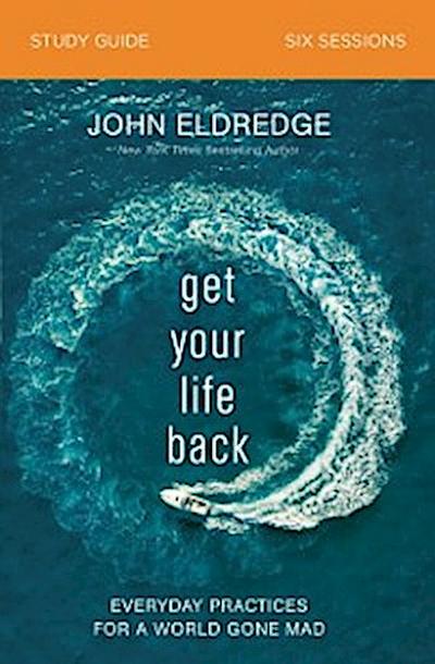 Get Your Life Back Study Guide