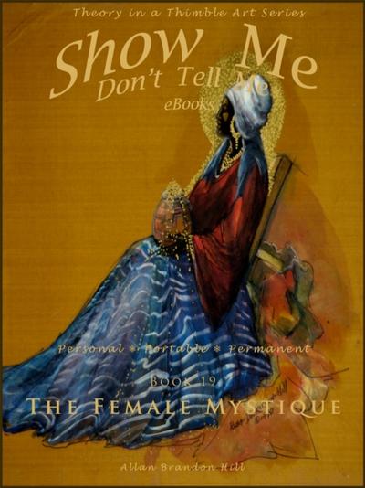 Show Me Don’t Tell Me ebooks: Book Nineteen - The Female Mystique