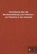 Verordnung über die Berufsausbildung zum Polsterer / zur Polsterin in der Industrie