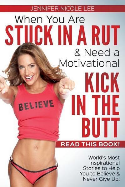 When You Are Stuck in a Rut & Need a Motivational Kick in the Butt-READ THIS BOOK!