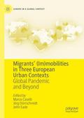 Migrants (Im)mobilities in Three European Urban Co