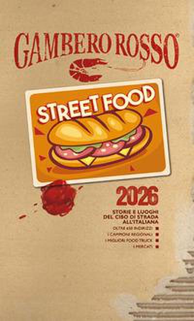 Street food 2026. Storie e luoghi del cibo di strada all’italiana