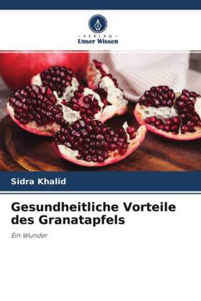 Gesundheitliche Vorteile des Granatapfels