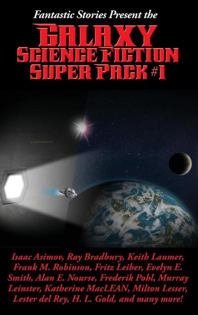 Fantastic Stories Present the Galaxy Science Fiction Super Pack #1
