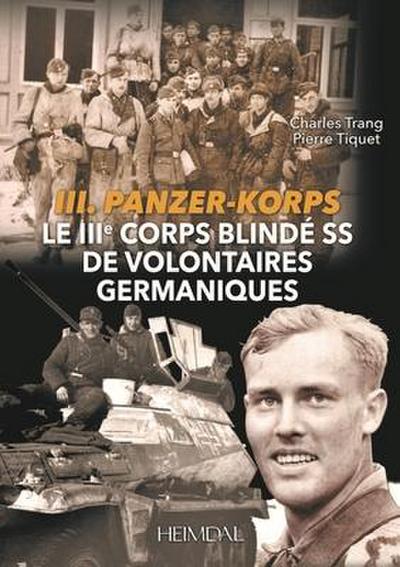 Le Troisième Corps Blindé SS de Volontaires Germaniques