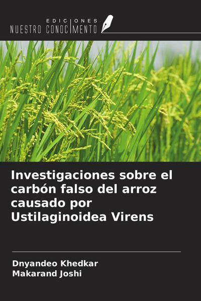 Investigaciones sobre el carbón falso del arroz causado por Ustilaginoidea Virens