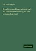 Grundsätze der Finanzwissenschaft: mit besonderer Beziehung auf den preussischen Staat