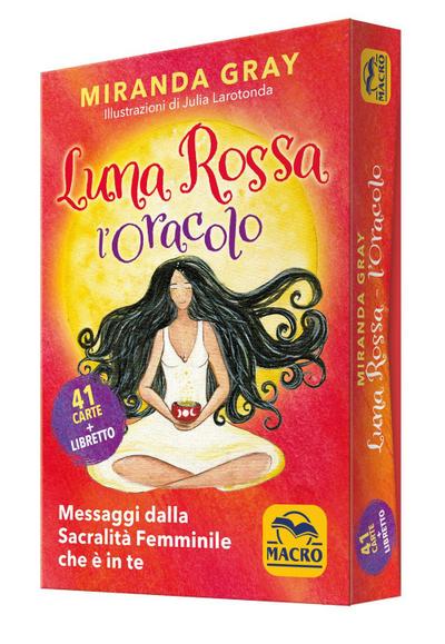Luna rossa. L’oracolo. Messaggi dalla sacralità femminile che è in te