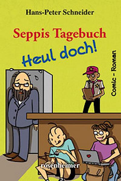 Seppis Tagebuch - Heul doch!