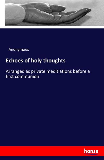 Echoes of holy thoughts - Anonymous