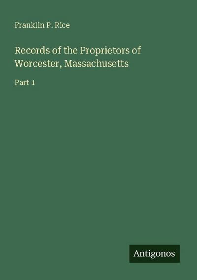 Records of the Proprietors of Worcester, Massachusetts