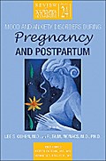 Mood and Anxiety Disorders During Pregnancy and Postpartum