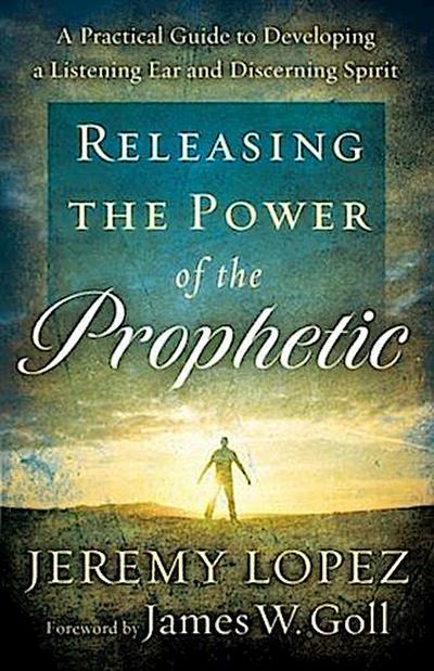 Releasing the Power of the Prophetic