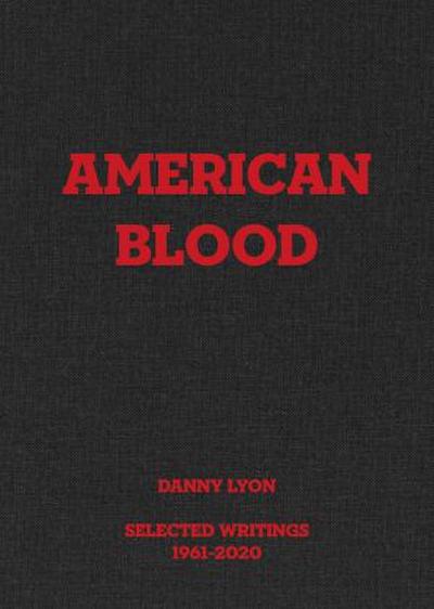 Danny Lyon: American Blood
