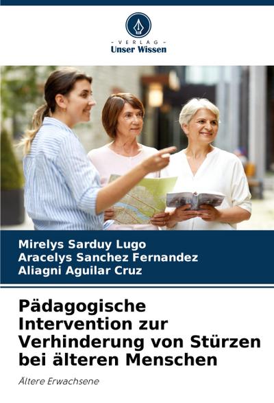 Pädagogische Intervention zur Verhinderung von Stürzen bei älteren Menschen