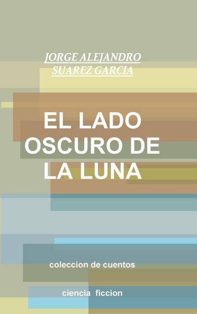 EL LADO OSCURO DE LA LUNA-coleccion de cuentos