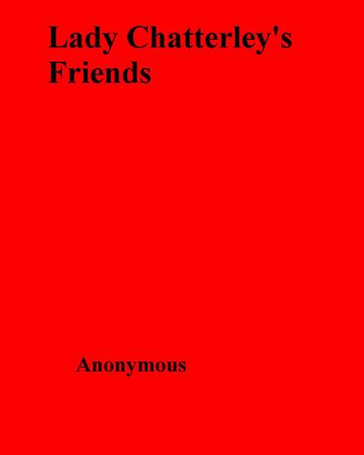 Lady Chatterley’s Friends