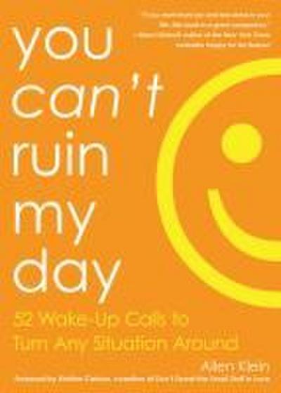 You Can’t Ruin My Day