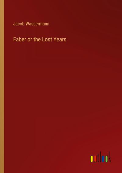 Faber or the Lost Years