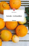 Damals - in Brasilien. Life is a Story - story.one