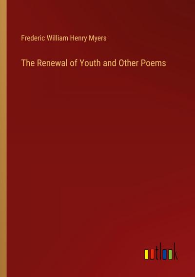 The Renewal of Youth and Other Poems
