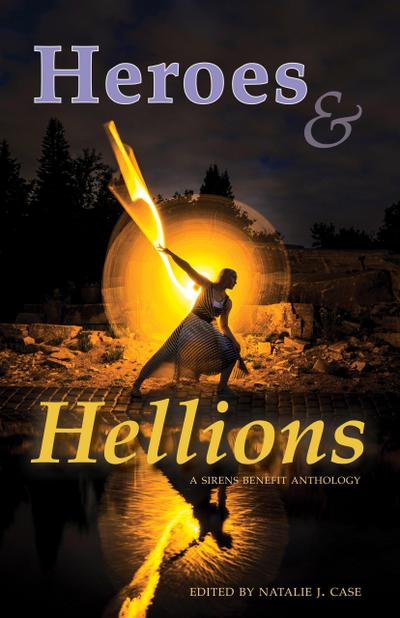 Heroes & Hellions (Sirens Benefit Anthology)