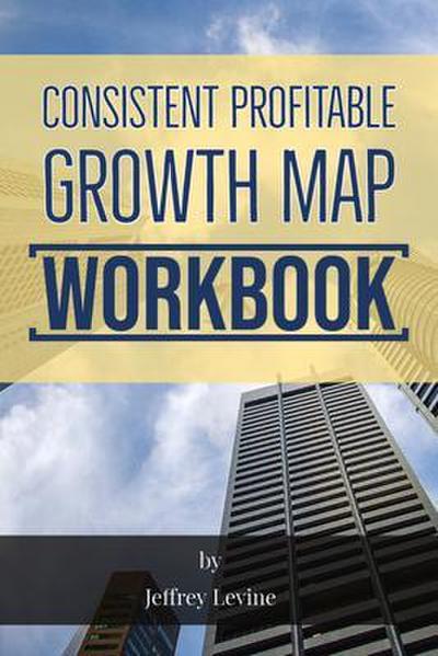 Consistent Profitable Growth Map 2nd Edition