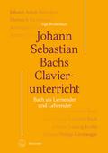 Johann Sebastian Bachs Clavierunterricht -Bach als Lernender und Lehrender