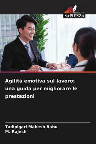 Agilità emotiva sul lavoro: una guida per migliorare le prestazioni