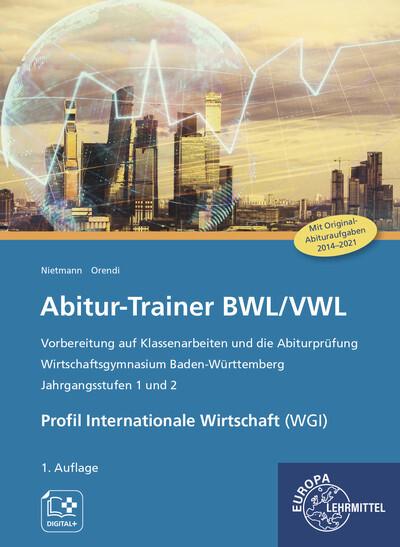 Abitur-Trainer BWL/VWL - Profil Internationale Wirtschaft (WGI)