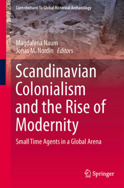 Scandinavian Colonialism  and the Rise of Modernity