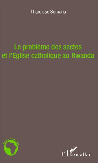 Le problème des sectes et l’Eglise catholique au Rwanda