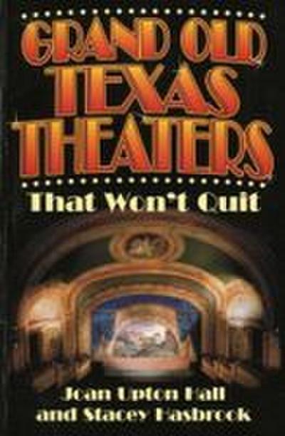Grand Old Texas Theaters That Won’t Quit