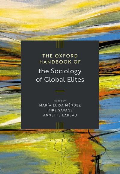 The Oxford Handbook of the Sociology of Global Elites