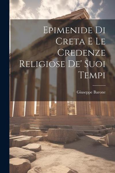 Epimenide Di Creta E Le Credenze Religiose De’ Suoi Tempi