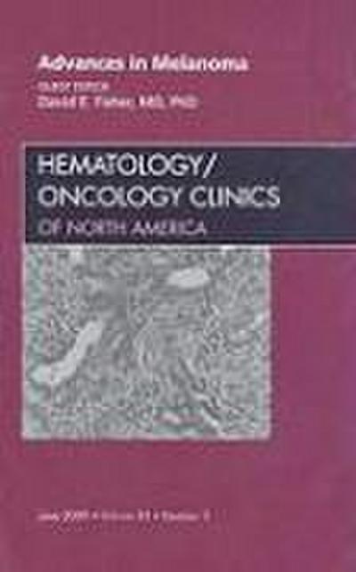 Advances in Melanoma, an Issue of Hematology/Oncology Clinics