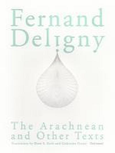 Deligny, F: Arachnean and Other Texts