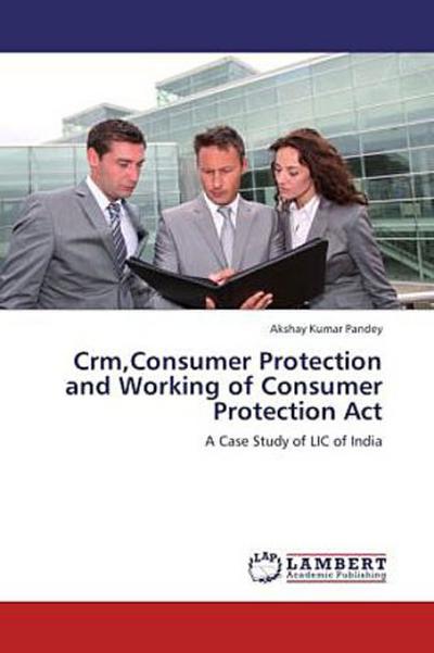 Crm,Consumer Protection and Working of Consumer Protection Act