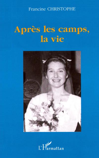 APRÈS LES CAMPS, LA VIE