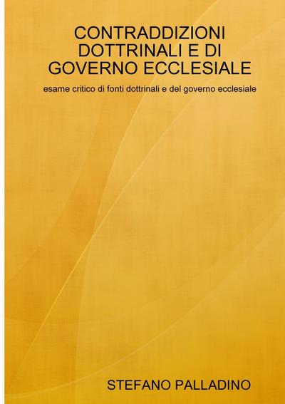 CONTRADDIZIONI DOTTRINALI E DI GOVERNO ECCLESIALE