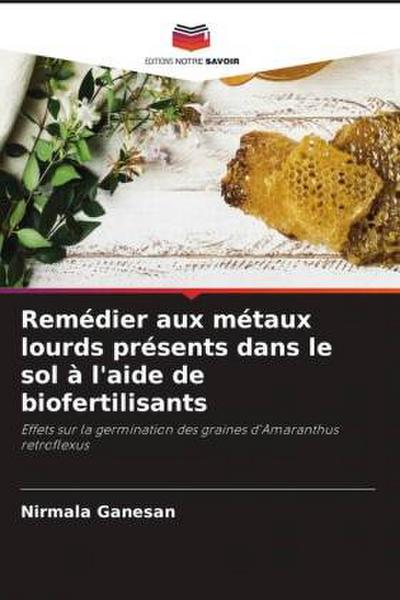 Remédier aux métaux lourds présents dans le sol à l’aide de biofertilisants