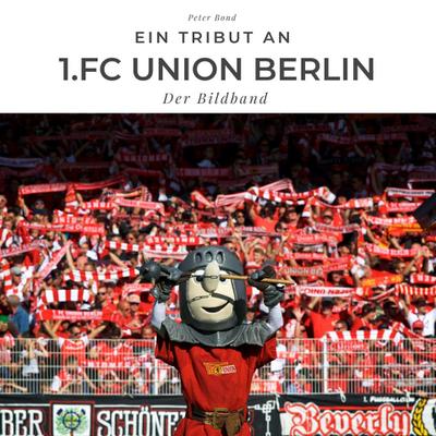 Ein Tribut an 1.FC Union Berlin