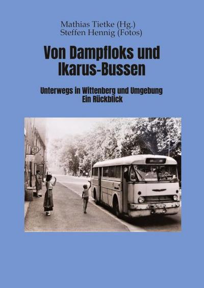 Von Dampflocks und Ikarus-Bussen
